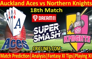 Today Match Prediction-Auckland Aces vs Northern Knights-Super Smash T20 2020-21-18th Match-Who Will Win