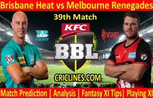 Today Match Prediction-Brisbane Heat vs Melbourne Renegades-BBL T20 2020-21-39th Match-Who Will Win