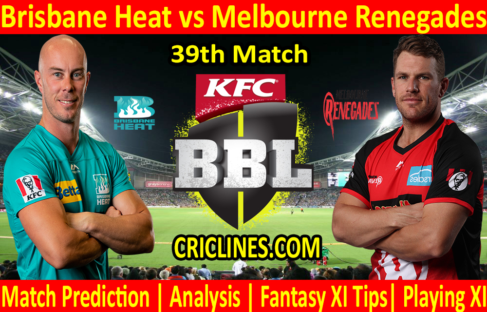 Today Match Prediction-Brisbane Heat vs Melbourne Renegades-BBL T20 2020-21-39th Match-Who Will Win