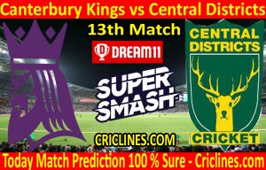 Today Match Prediction-Canterbury Kings vs Central Districts-Super Smash T20 2020-21-13th Match-Who Will Win