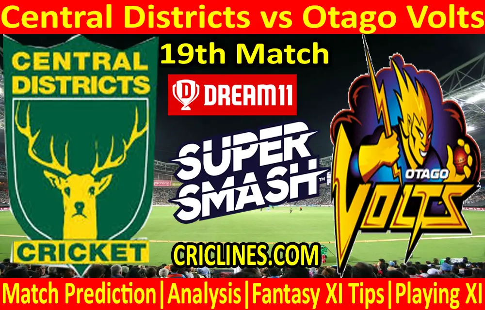 Today Match Prediction-Central Districts vs Otago Volts-Super Smash T20 2020-21-19th Match-Who Will Win
