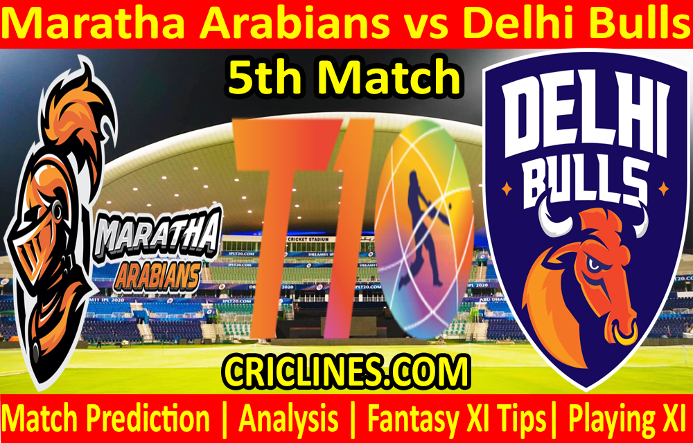 Today Match Prediction-Maratha Arabians vs Delhi Bulls-T10 League-5th Match-Who Will Win