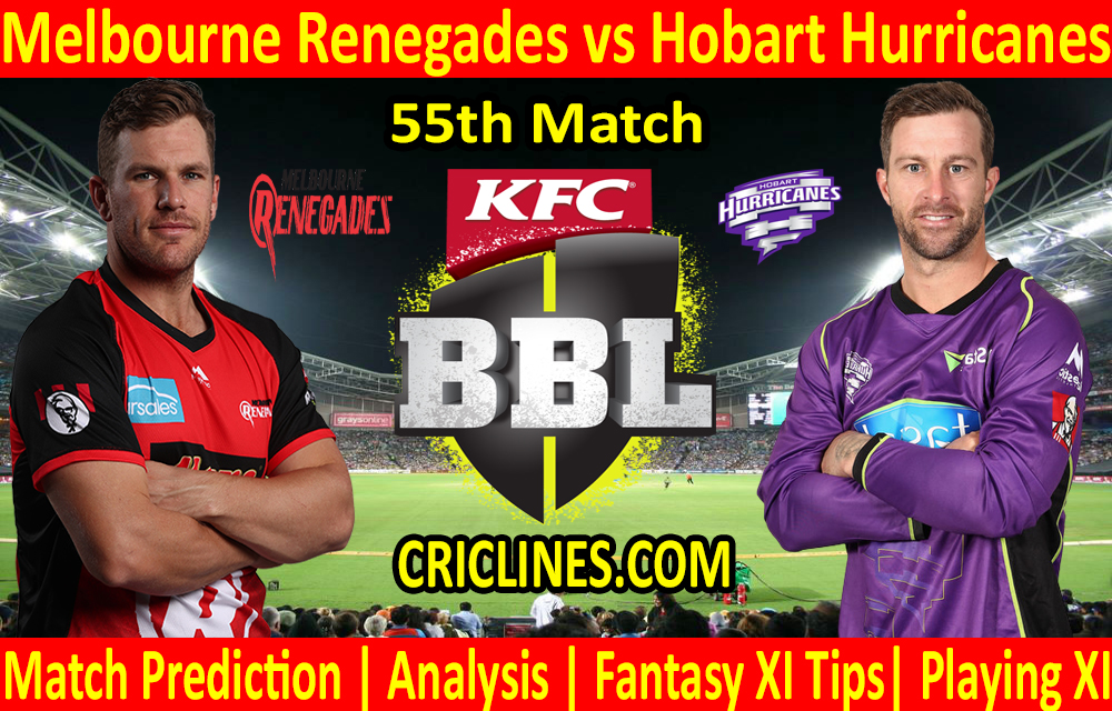 Today Match Prediction-Melbourne Renegades vs Hobart Hurricanes-BBL T20 2020-21-55th Match-Who Will Win