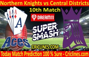 Today Match Prediction-Northern Knights vs Central Districts-Super Smash T20 2020-21-10th Match-Who Will Win