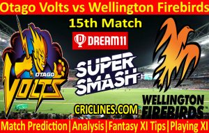Today Match Prediction-Otago Volts vs Wellington Firebirds-Super Smash T20 2020-21-15th Match-Who Will Win