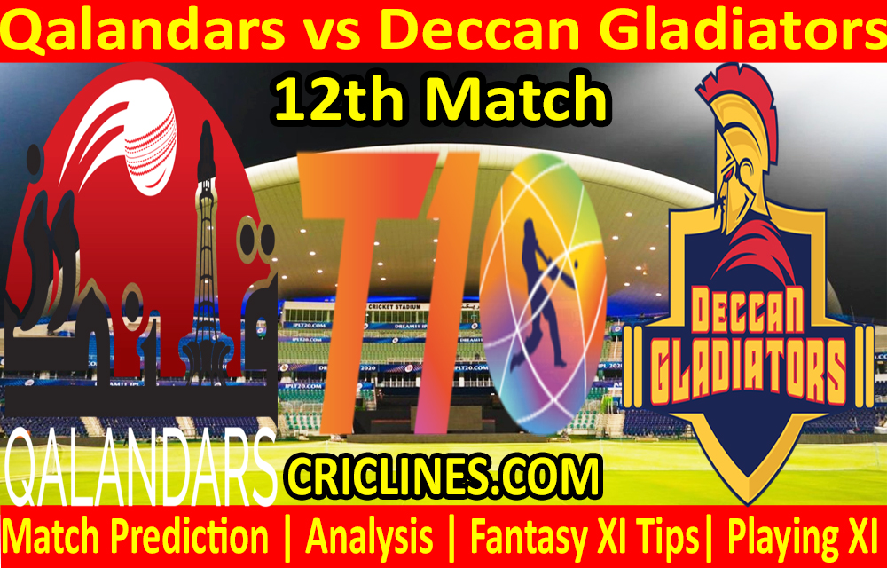 Today Match Prediction-Qalandars vs Deccan Gladiators-T10 League-12th Match-Who Will Win