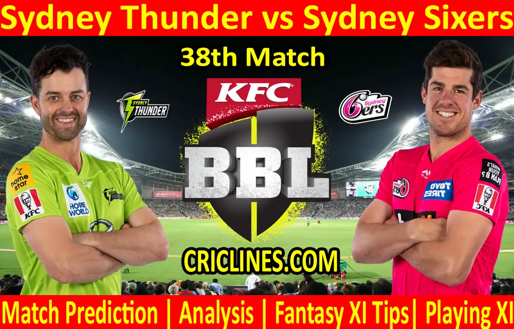 Today Match Prediction-Sydney Thunder vs Sydney Sixers-BBL T20 2020-21-38th Match-Who Will Win