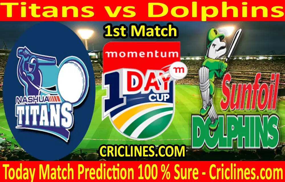 Today Match Prediction-Titans vs Dolphins-Momentum One Day Cup 2021-1st Match-Who Will Win