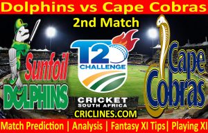 Today Match Prediction-Dolphins vs Cape Cobras-CSA T20 Challenge 2021-2nd Match-Who Will Win