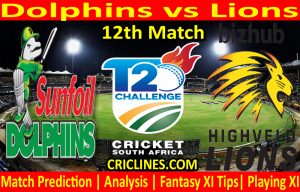 Today Match Prediction-Dolphins vs Lions-CSA T20 Challenge 2021-12th Match-Who Will Win