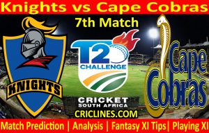 Today Match Prediction-Knights vs Cape Cobras-CSA T20 Challenge 2021-7th Match-Who Will Win