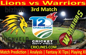 Today Match Prediction-Lions vs Warriors-CSA T20 Challenge 2021-3rd Match-Who Will Win