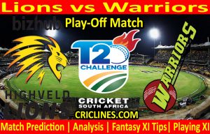 Today Match Prediction-Lions vs Warriors-CSA T20 Challenge 2021-Play-off Match-Who Will Win