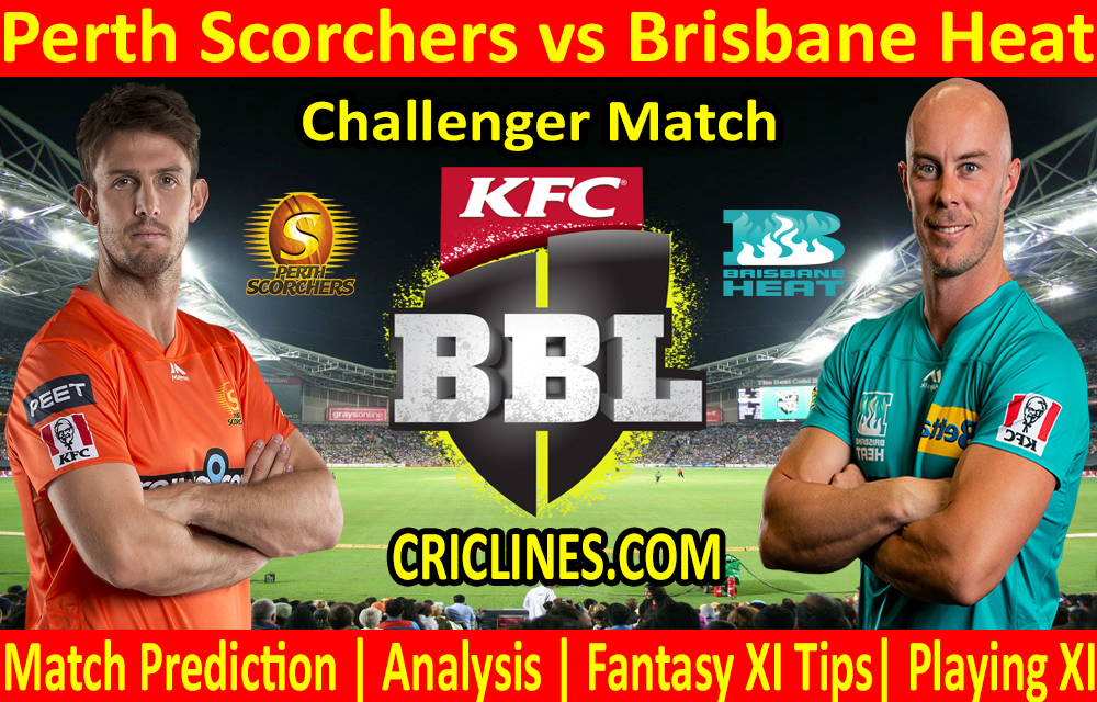 Today Match Prediction-Perth Scorchers vs Brisbane Heat-BBL T20 2020-21-Challenger-Who Will Win
