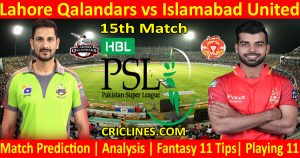 Today Match Prediction-Lahore Qalandars vs Islamabad United-PSL T20 2021-15th Match-Who Will Win