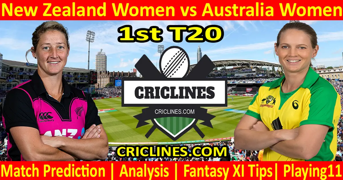 Today Match Prediction-New Zealand Women vs Australia Women-1st T20-2021-Who Will Win