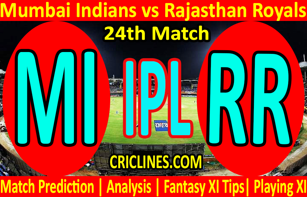 Today Match Prediction-Mumbai Indians vs Rajasthan Royals-IPL T20 2021-24th Match-Who Will Win