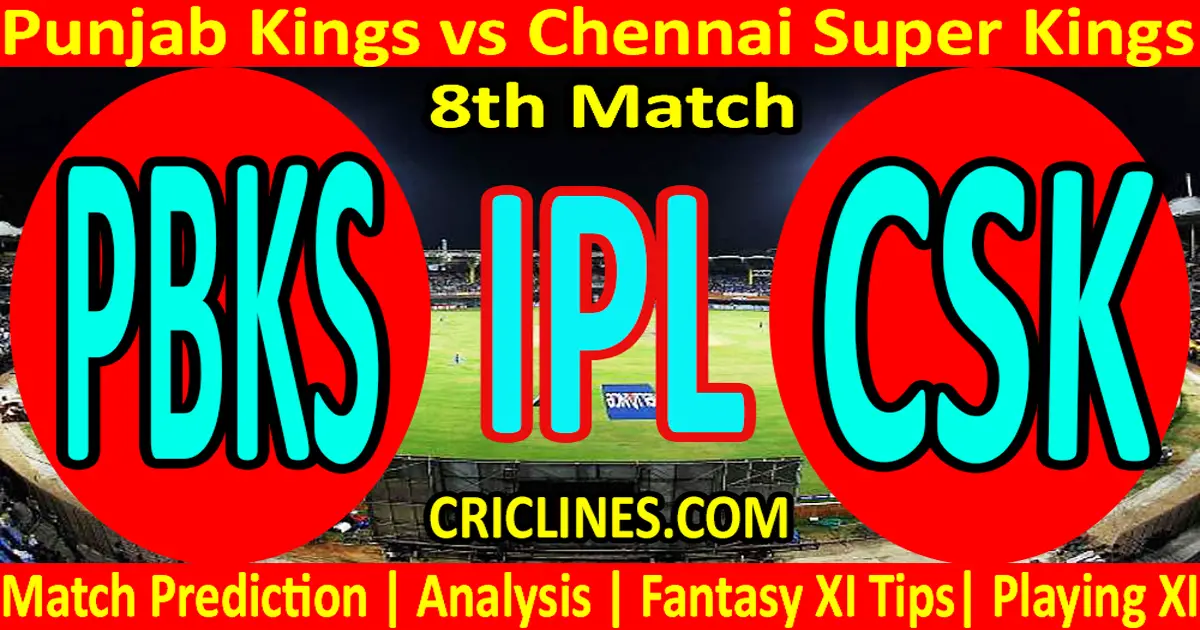 Today Match Prediction-Punjab Kings vs Chennai Super Kings-IPL T20 2021-8th Match-Who Will Win