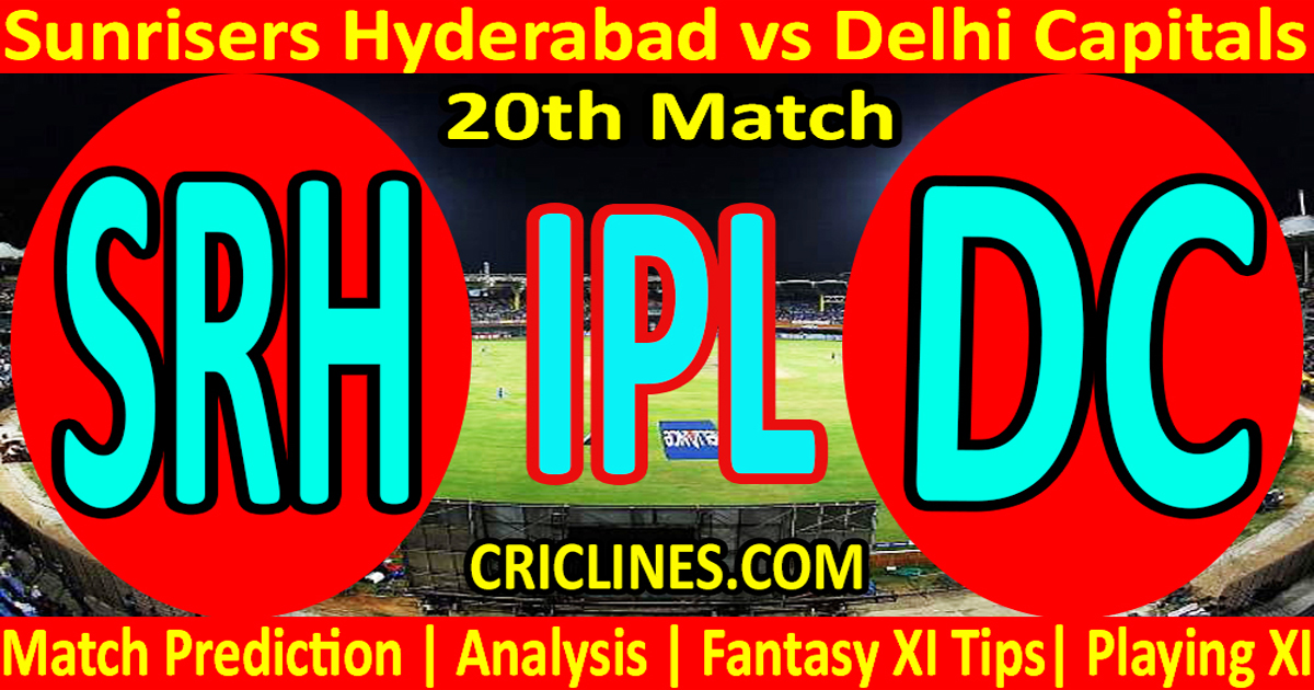 Today Match Prediction-Sunrisers Hyderabad vs Delhi Capitals-IPL T20 2021-20th Match-Who Will Win