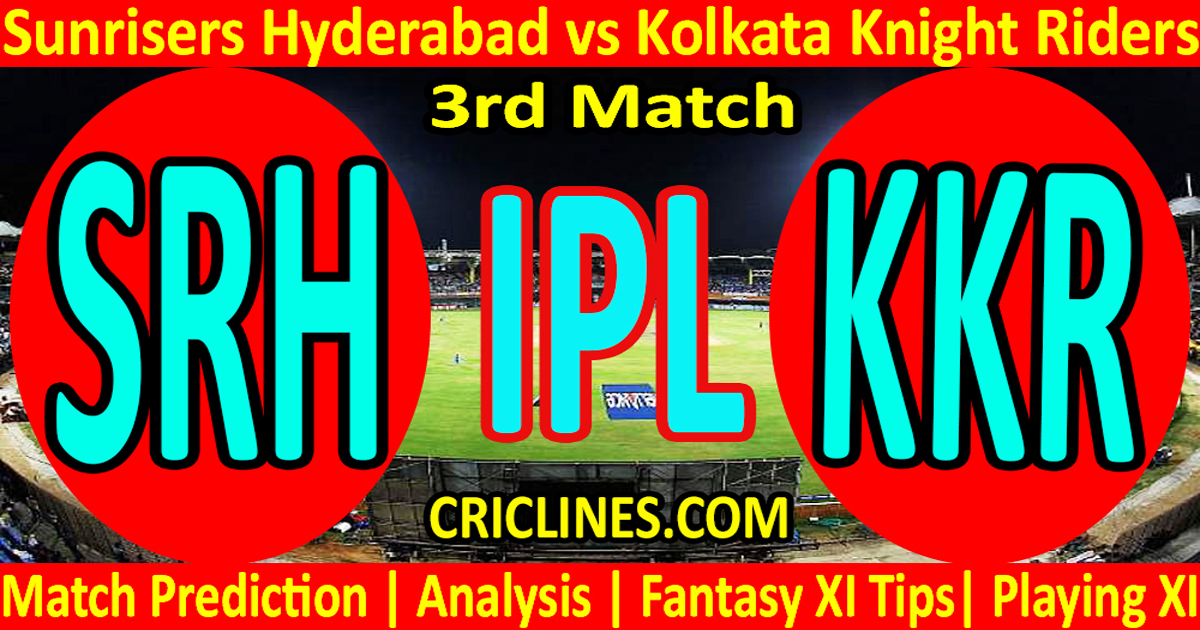 Today Match Prediction-Sunrisers Hyderabad vs Kolkata Knight Riders-IPL T20 2021-3rd Match-Who Will Win