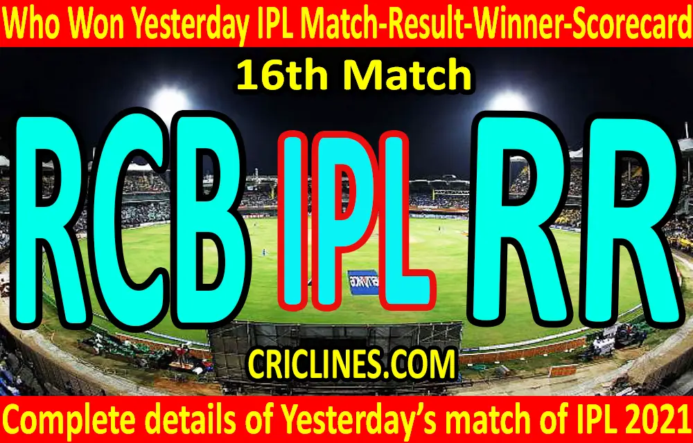 Who Won Yesterday IPL 16th Match-Royal Challengers Bangalore vs Rajasthan Royals-Yesterday IPL Match Result-Winner-Scorecard