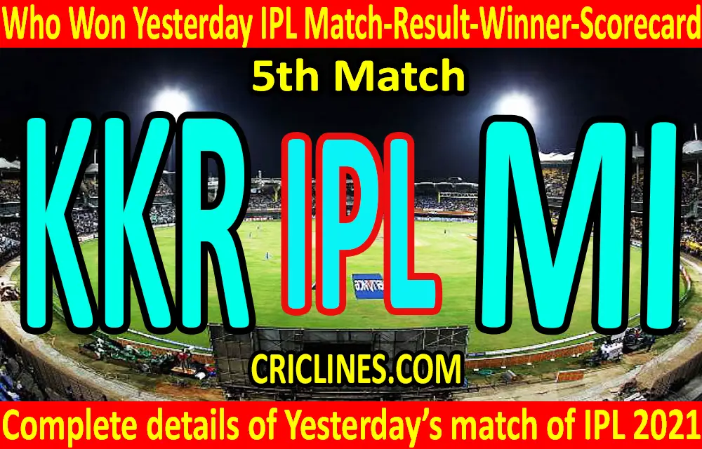 Who Won Yesterday IPL 5th Match-KKR vs MI-Yesterday IPL Match Result-Winner-Scorecard