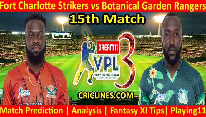 Today Match Prediction-Fort Charlotte Strikers vs Botanical Garden Rangers-VPL T10 2021-15th Match-Who Will Win