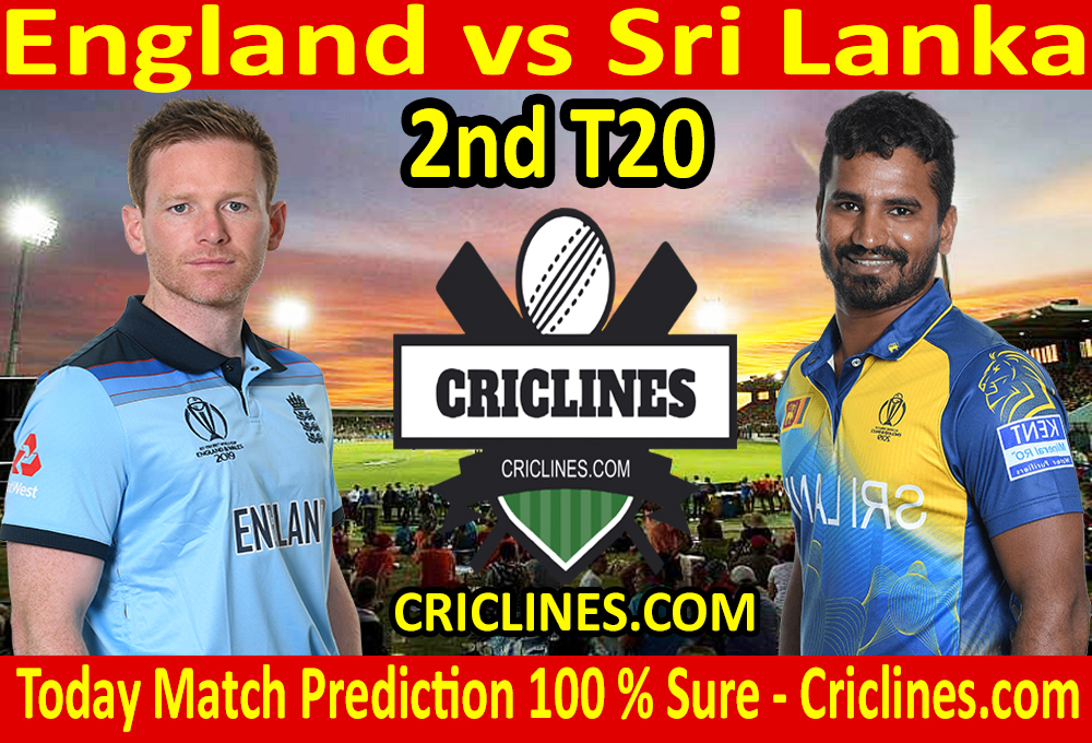 Today Match Prediction-England vs Sri Lanka-2nd T20-2021-Who Will Win