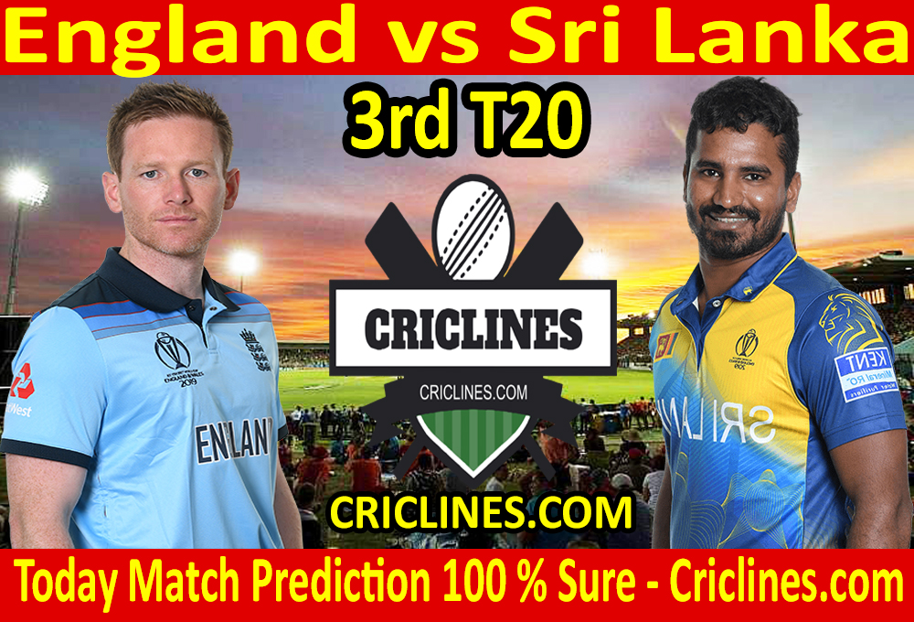 Today Match Prediction-England vs Sri Lanka-3rd T20-2021-Who Will Win