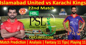 Today Match Prediction-Islamabad United vs Karachi Kings-PSL T20 2021-22nd Match-Who Will Win