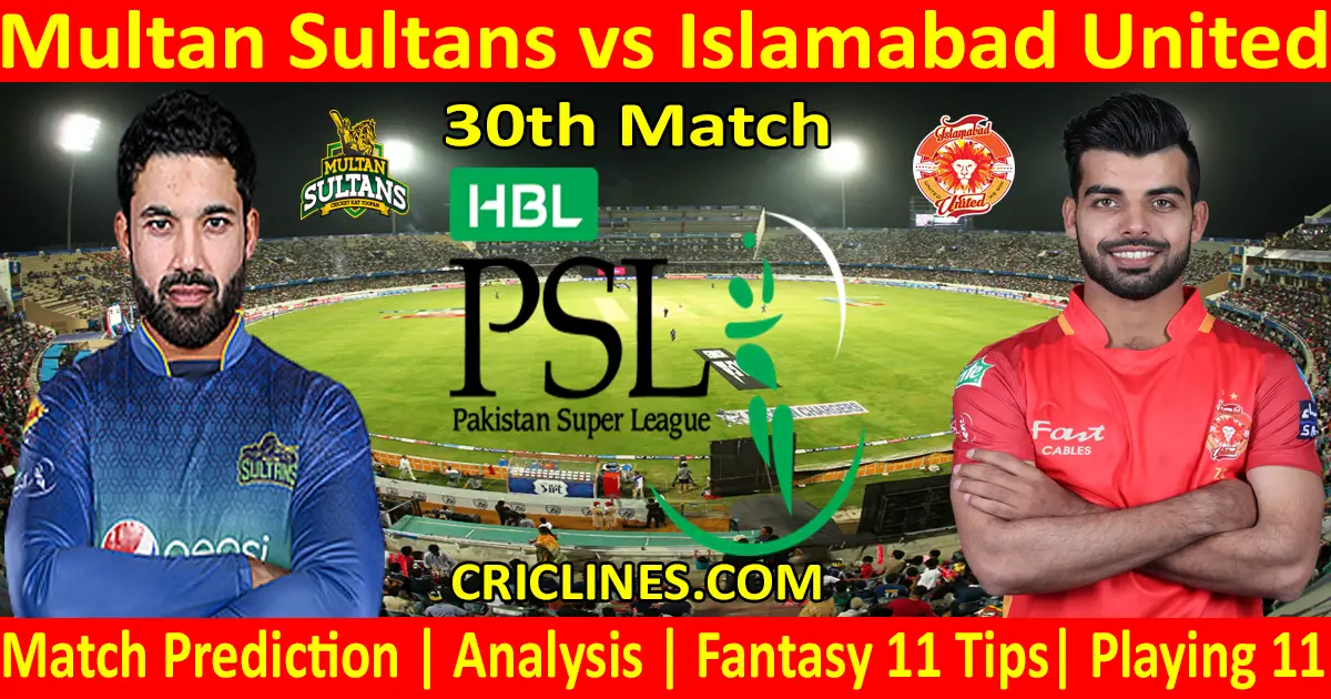 Today Match Prediction-Multan Sultans vs Islamabad United-PSL T20 2021-30th Match-Who Will Win