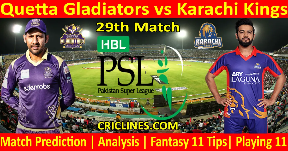 Today Match Prediction-Quetta Gladiators vs Karachi Kings-PSL T20 2021-29th Match-Who Will Win