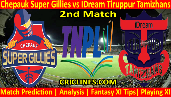 Today Match Prediction-Chepauk Super Gillies vs IDream Tiruppur Tamizhans-TNPL T20 2021-2nd Match-Who Will Win