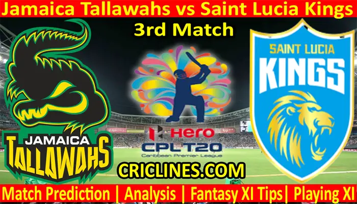 Today Match Prediction-Jamaica Tallawahs vs Saint Lucia Kings-CPL T20 2021-3rd Match-Who Will Win