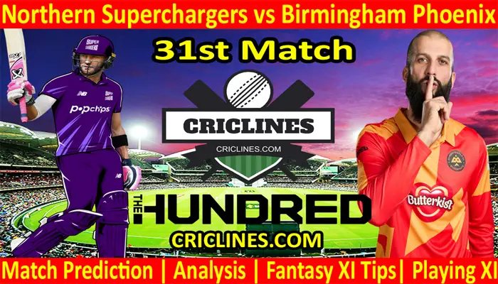 Today Match Prediction-Northern Superchargers vs Birmingham Phoenix-The Hundred League-2021-31st Match-Who Will Win