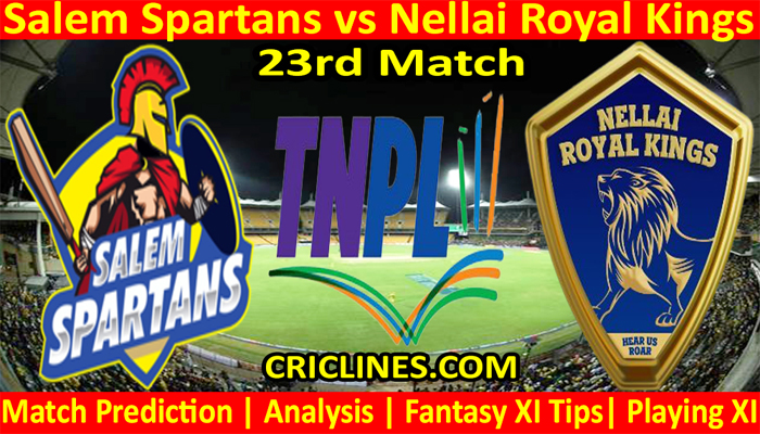 Today Match Prediction-Salem Spartans vs Nellai Royal Kings-TNPL T20 2021-23rd Match-Who Will Win