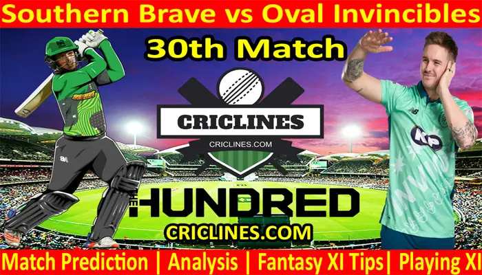 Today Match Prediction-Southern Brave vs Oval Invincibles-The Hundred League-2021-30th Match-Who Will Win