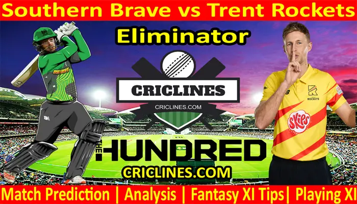 Today Match Prediction-Southern Brave vs Trent Rockets-The Hundred League-2021-Eliminator-Who Will Win
