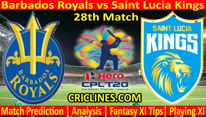 Today Match Prediction-Barbados Royals vs Saint Lucia Kings-CPL T20 2021-28th Match-Who Will Win