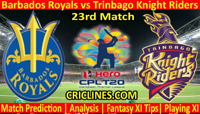 Today Match Prediction-Barbados Royals vs Trinbago Knight Riders-CPL T20 2021-23rd Match-Who Will Win