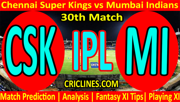 Today Match Prediction-CSK vs MI-IPL T20 2021-30th Match-Who Will Win