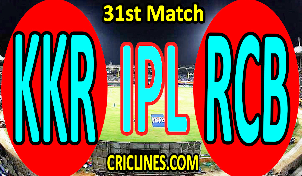 Today Match Prediction-Kolkata Knight Riders vs Royal Challengers Bangalore-IPL T20 2021-31st Match-Who Will Win