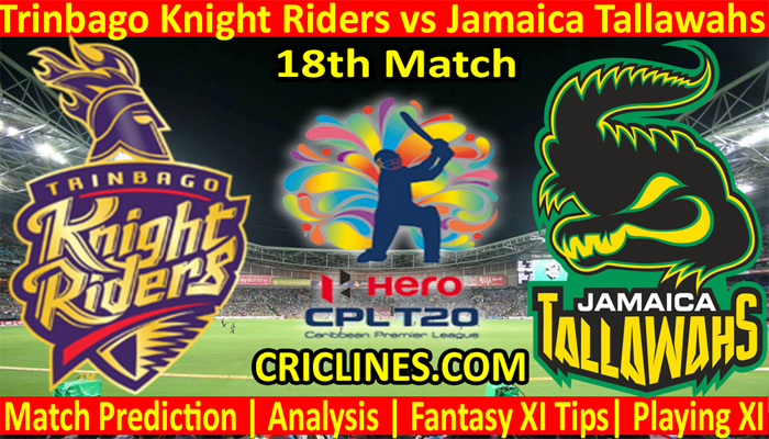 Today Match Prediction-Trinbago Knight Riders vs Jamaica Tallawahs-CPL T20 2021-18th Match-Who Will Win