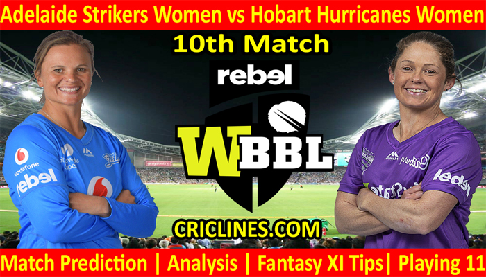 Today Match Prediction-Adelaide Strikers Women vs Hobart Hurricanes Women-WBBL T20 2021-10th Match-Who Will Win