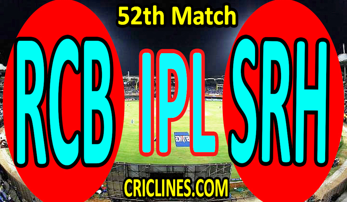 Today Match Prediction-Royal Challengers Bangalore vs Sunrisers Hyderabad-IPL T20 2021-52nd Match-Who Will Win