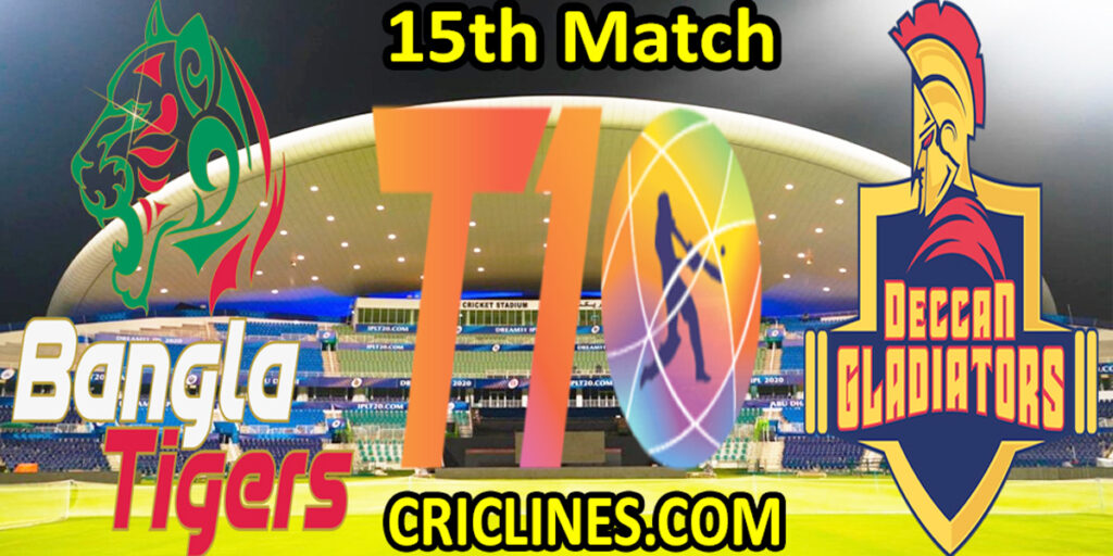 Today Match Prediction-Bangla Tigers vs Deccan Gladiators-Abu Dhabi T10 League-15th match-Who Will Win