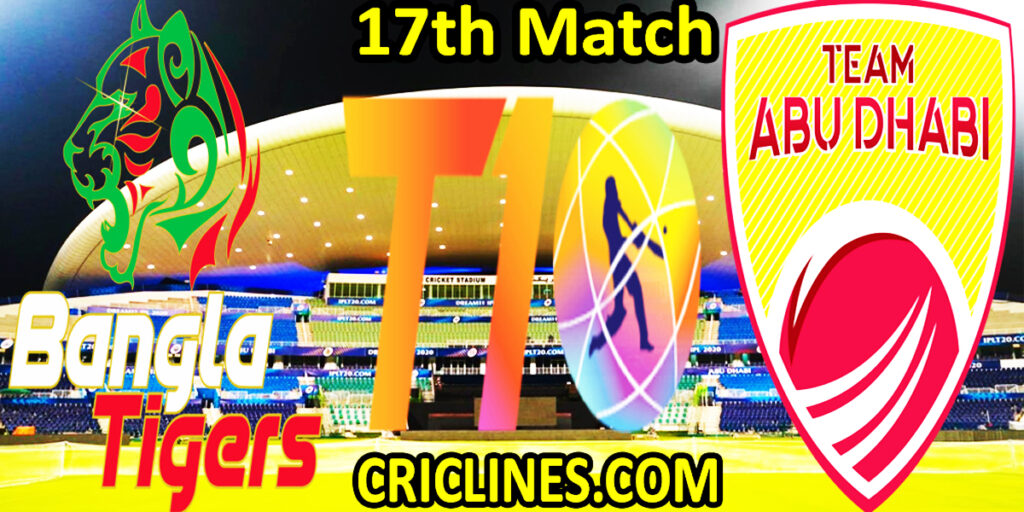 Today Match Prediction-Bangla Tigers vs Team Abu Dhabi-Abu Dhabi T10 League-17th match-Who Will Win