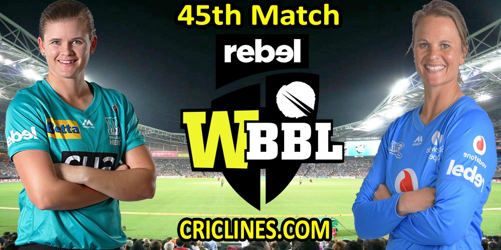 Today Match Prediction-Brisbane Heat Women vs Adelaide Strikers Women-WBBL T20 2021-45th Match-Who Will Win