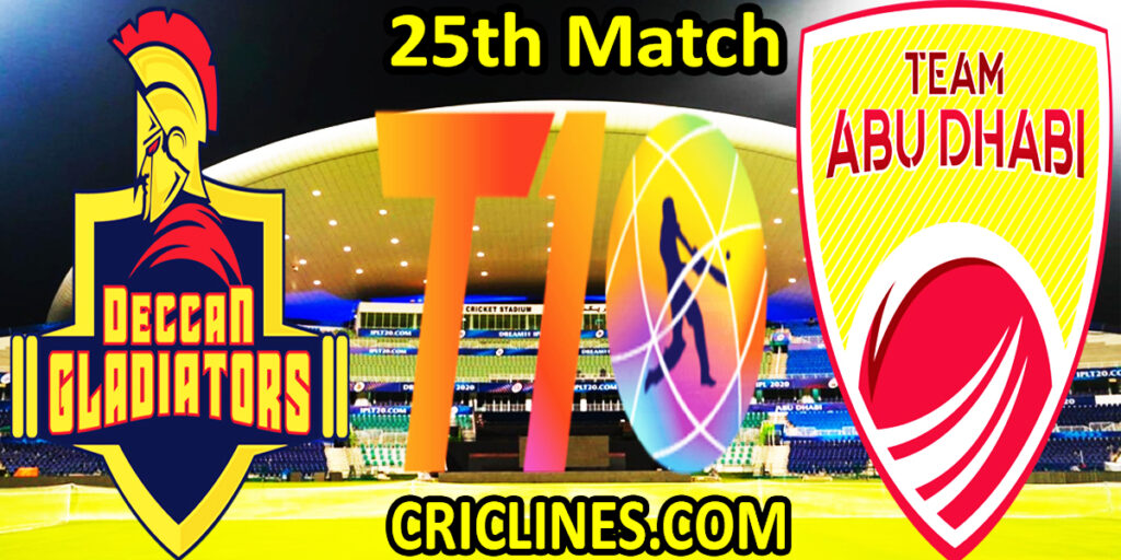 Today Match Prediction-Deccan Gladiators vs Team Abu Dhabi-Abu Dhabi T10 League-25th match-Who Will Win