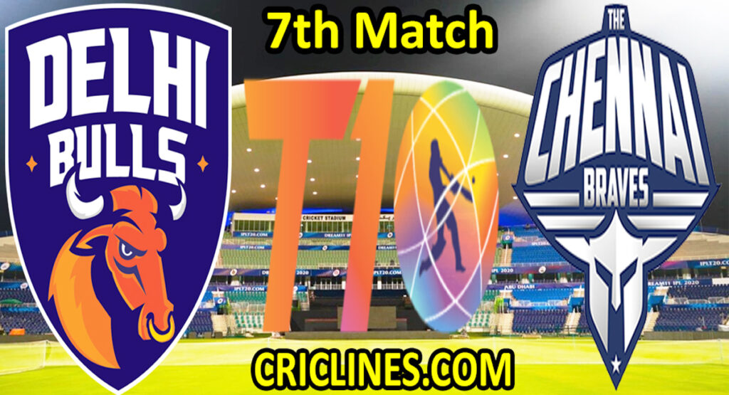 Today Match Prediction-Delhi Bulls vs The Chennai Braves-Abu Dhabi T10 League-7th match-Who Will Win